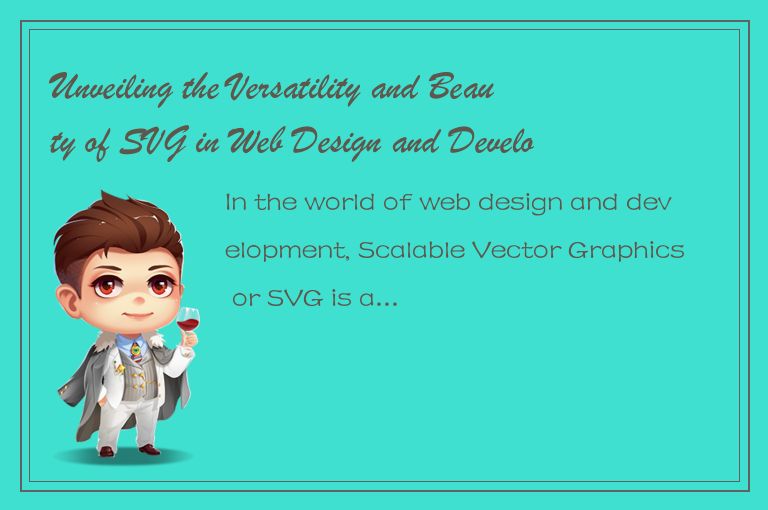 Unveiling the Versatility and Beauty of SVG in Web Design and Development