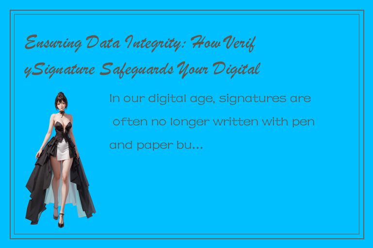 Ensuring Data Integrity: How VerifySignature Safeguards Your Digital Signatures