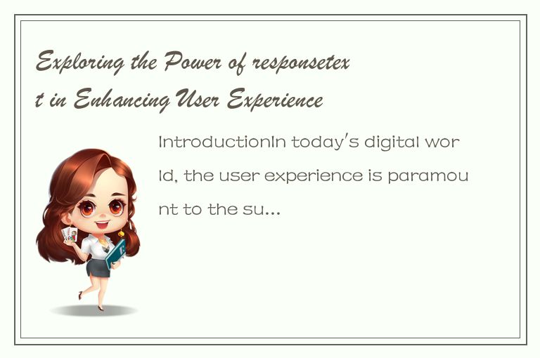 Exploring the Power of responsetext in Enhancing User Experience