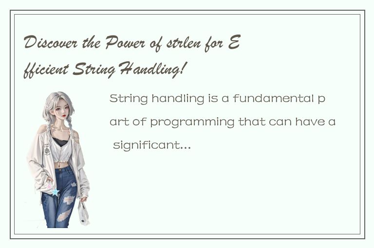 Discover the Power of strlen for Efficient String Handling!