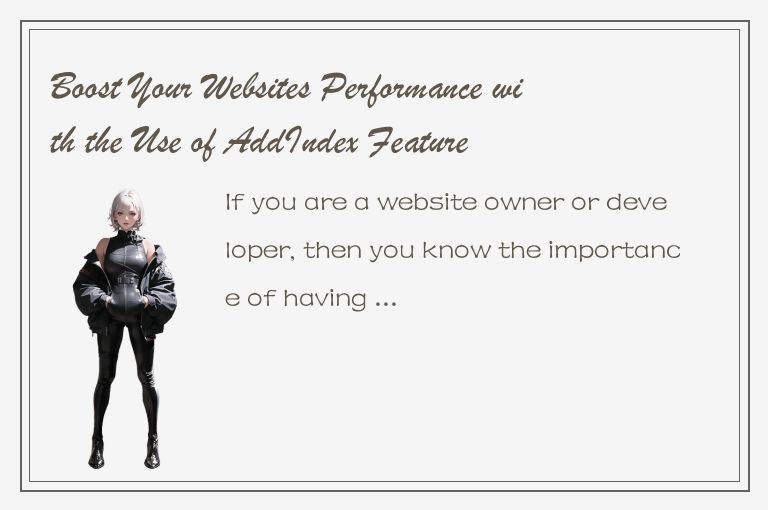 Boost Your Websites Performance with the Use of AddIndex Feature