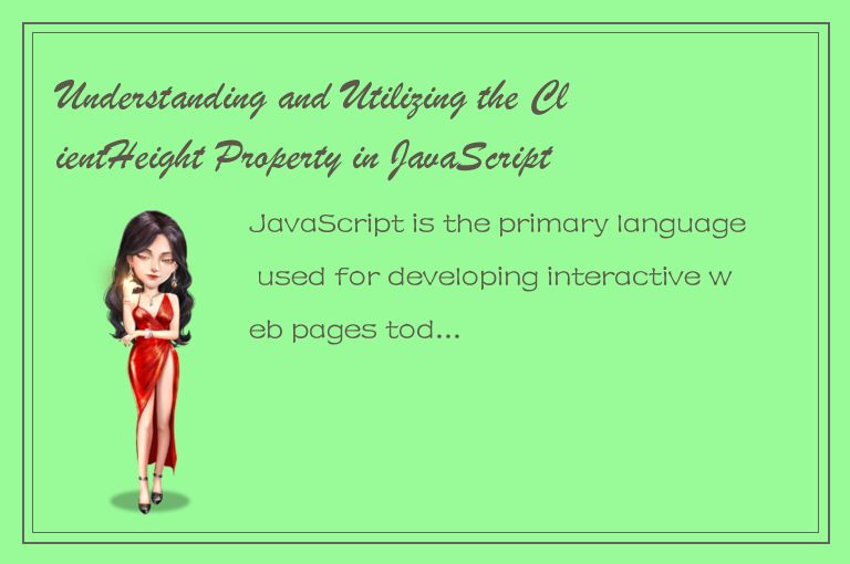 Understanding and Utilizing the ClientHeight Property in JavaScript for Dynamic 