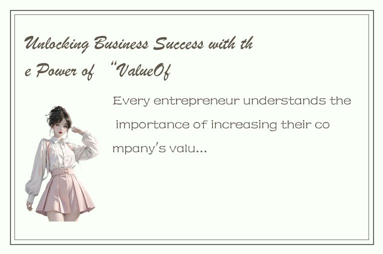 Unlocking Business Success with the Power of “ValueOf