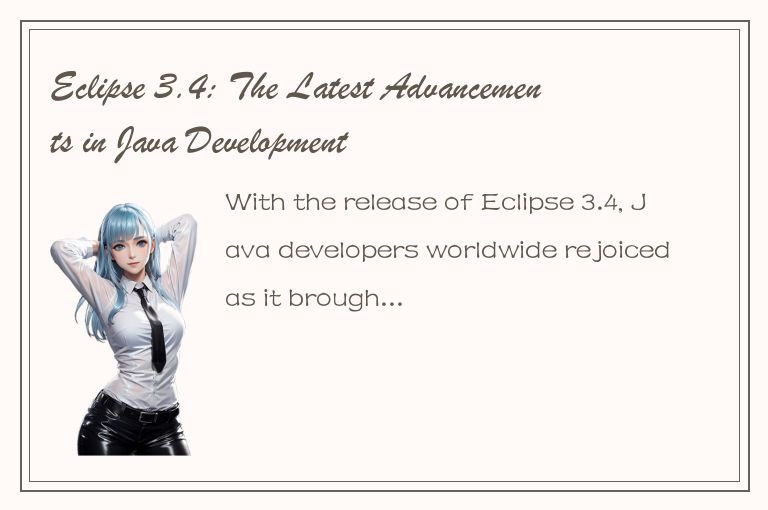 Eclipse 3.4: The Latest Advancements in Java Development