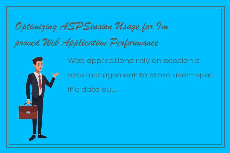 Optimizing ASPSession Usage for Improved Web Application Performance