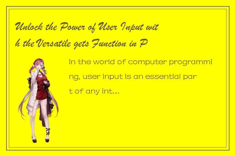 Unlock the Power of User Input with the Versatile gets Function in Programming