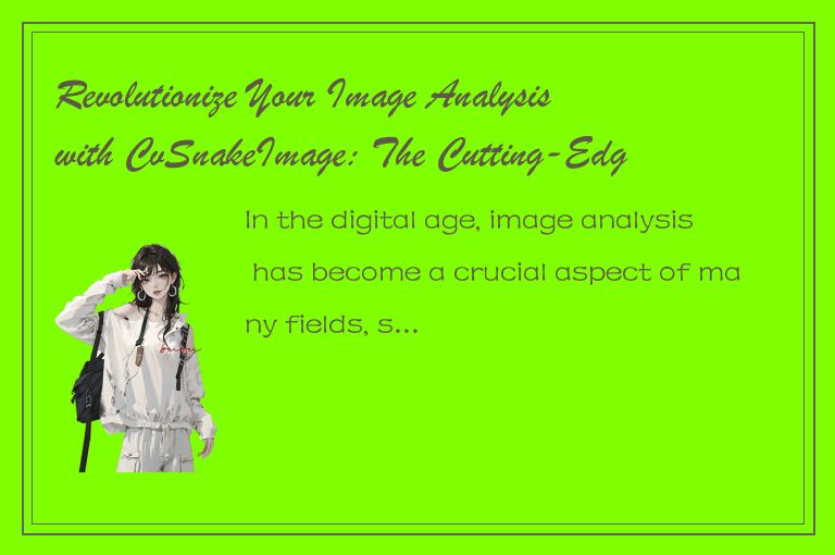 Revolutionize Your Image Analysis with CvSnakeImage: The Cutting-Edge Tool for P