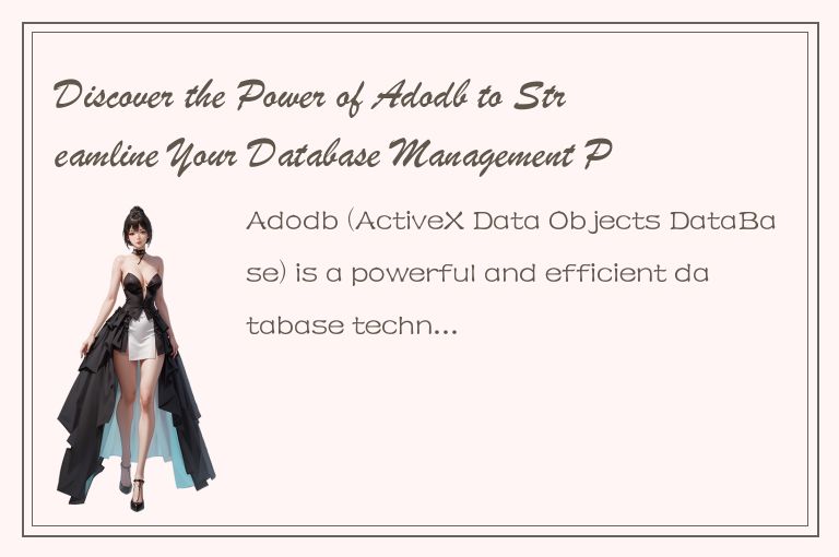 Discover the Power of Adodb to Streamline Your Database Management Process!