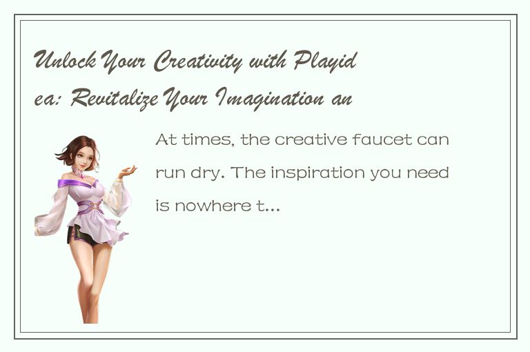 Unlock Your Creativity with Playidea: Revitalize Your Imagination and Discover N