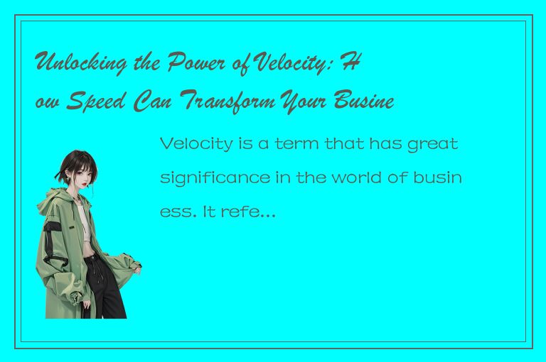 Unlocking the Power of Velocity: How Speed Can Transform Your Business