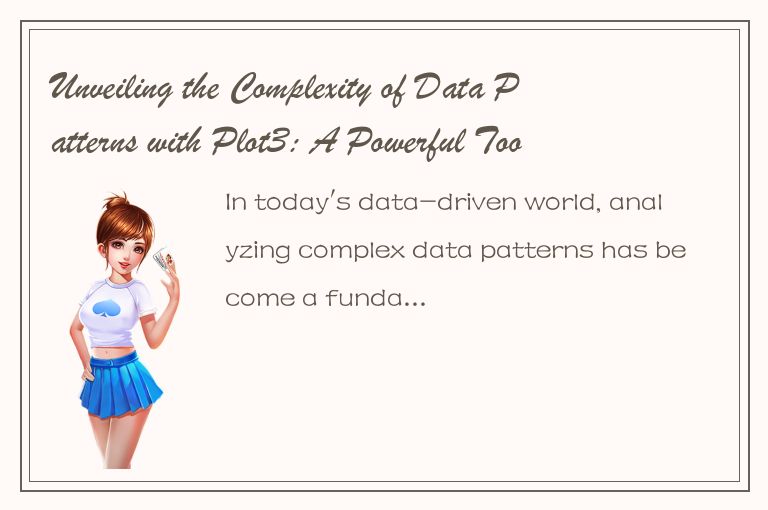 Unveiling the Complexity of Data Patterns with Plot3: A Powerful Tool for Advanc