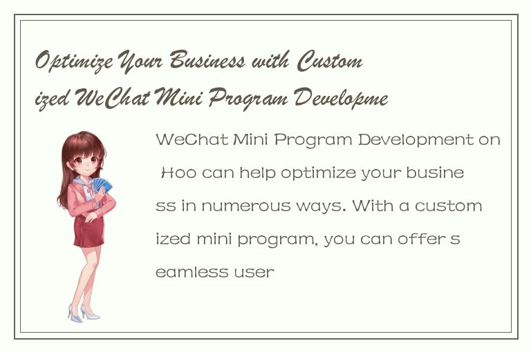 Optimize Your Business with Customized WeChat Mini Program Development on Hoo!