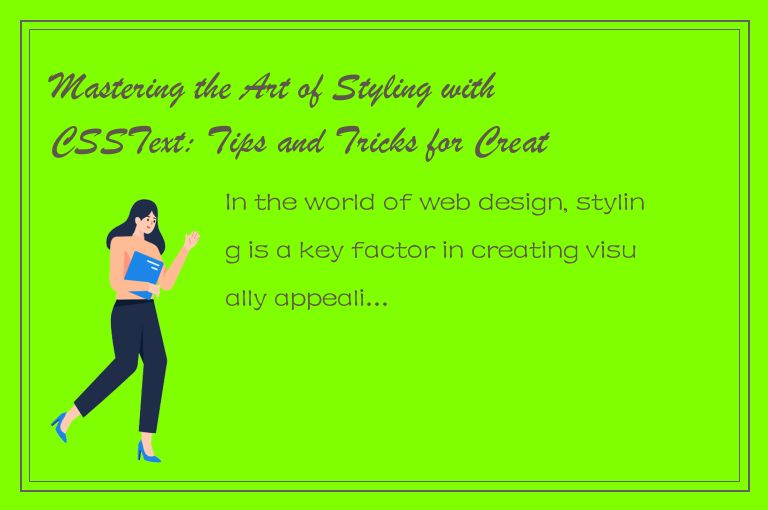 Mastering the Art of Styling with CSSText: Tips and Tricks for Creating Stunning