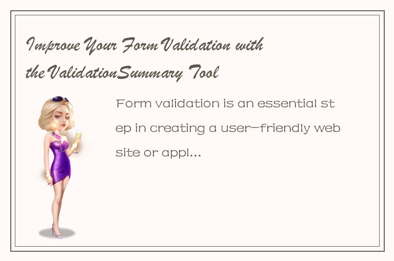 Improve Your Form Validation with the ValidationSummary Tool