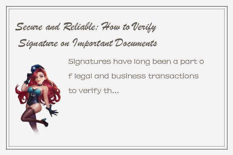 Secure and Reliable: How to Verify Signature on Important Documents