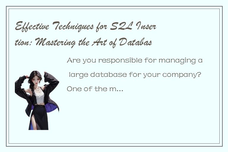 Effective Techniques for SQL Insertion: Mastering the Art of Database Management