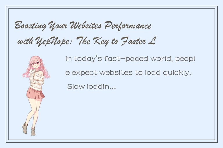 Boosting Your Websites Performance with YepNope: The Key to Faster Loading Times