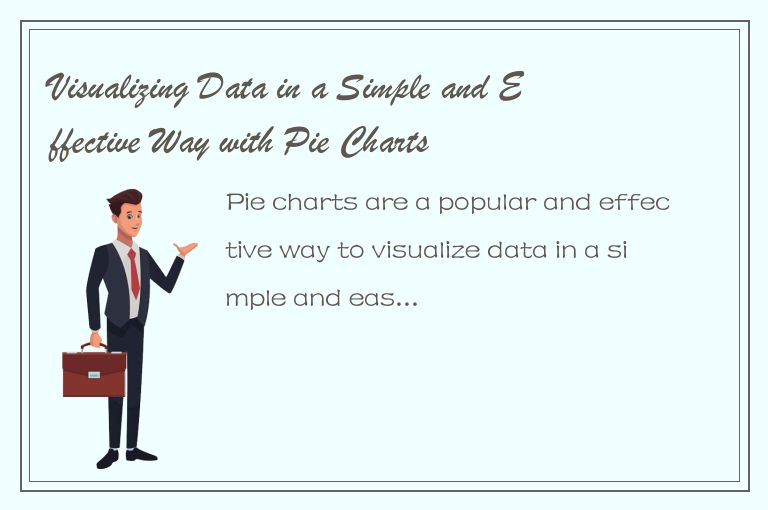 Visualizing Data in a Simple and Effective Way with Pie Charts