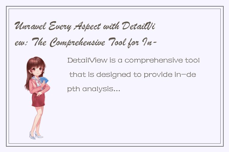 Unravel Every Aspect with DetailView: The Comprehensive Tool for In-Depth Analys