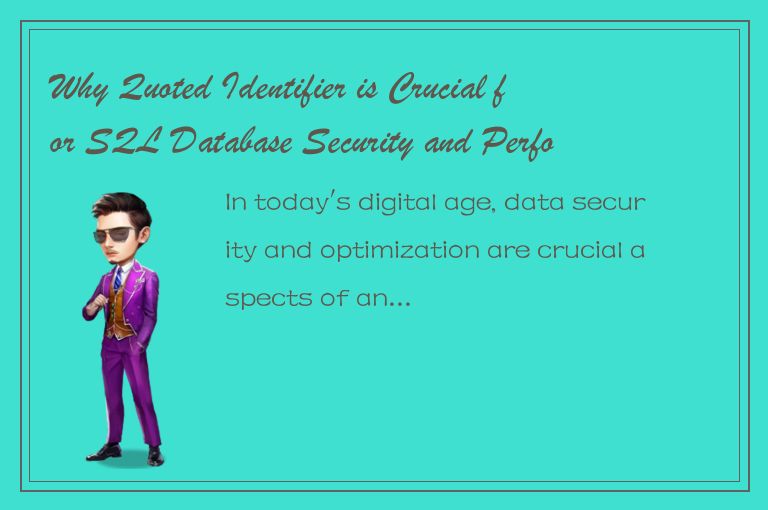 Why Quoted Identifier is Crucial for SQL Database Security and Performance Optim