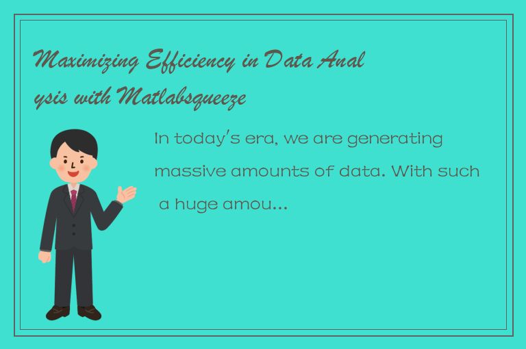 Maximizing Efficiency in Data Analysis with Matlabsqueeze