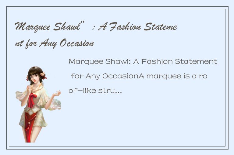 Marquee Shawl”: A Fashion Statement for Any Occasion