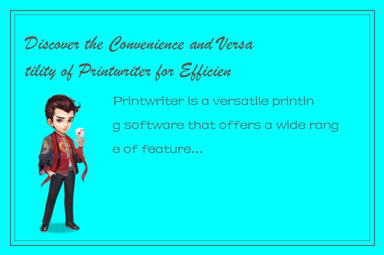 Discover the Convenience and Versatility of Printwriter for Efficient Printing N