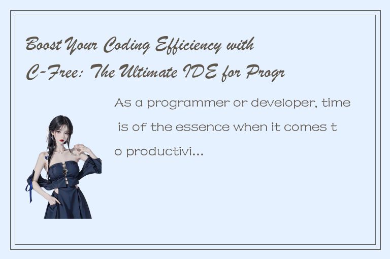 Boost Your Coding Efficiency with C-Free: The Ultimate IDE for Programmers