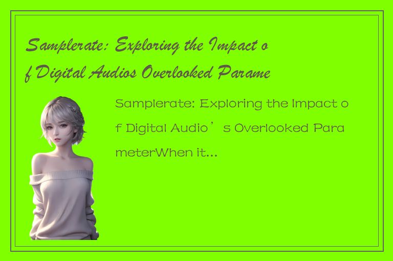 Samplerate: Exploring the Impact of Digital Audios Overlooked Parameter