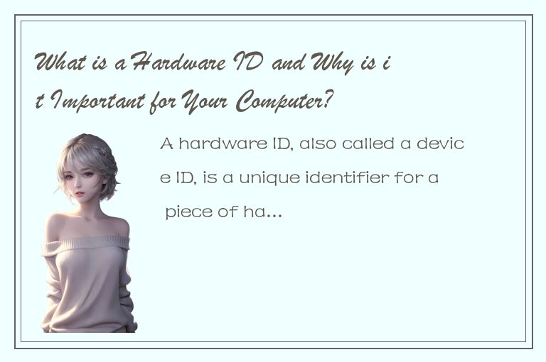 What is a Hardware ID and Why is it Important for Your Computer?